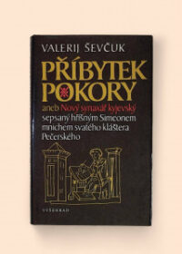 Příbytek pokory aneb Nový synaxář kyjevský sepsaný hříšným Simeonem mnichem svatého kláštera Pečerského