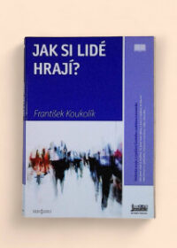 Jak si lidé hrají?