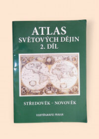 Atlas světových dějin 2. díl (středověk-novověk)