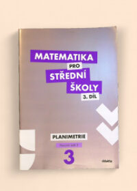 Matematika pro střední školy 3. díl: Planimetrie pracovní sešit 2 Matematika pro střední školy 3. díl: Planimetrie pracovní sešit