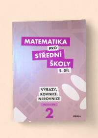 Matematika pro střední školy 2. díl: Výrazy, rovnice, nerovnice pracovní sešit