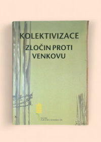 Kolektivizace - Zločin proti venkovu