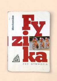 Fyzika pro gymnázia: Mechanika