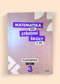 Matematika pro střední školy 3. díl: Planimetrie učebnice