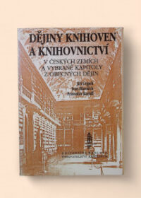 Dějiny knihoven a knihovnictví v českých zemích a vybrané kapitoly z obecných dějin