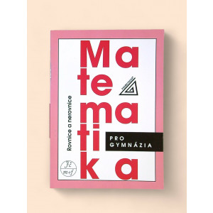 Matematika pro gymnázia - rovnice a nerovnice