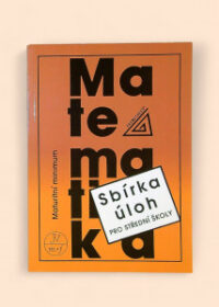 Matematika - maturitní minimum (sbírka úloh pro střední školy)