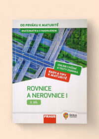 Matematika s nadhledem 3. díl: Rovnice a nerovnice I