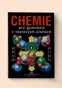 Chemie pro gymnázia v testových úlohách