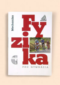 Fyzika pro gymnázia: Mechanika