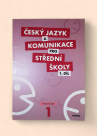 Český jazyk a komunikace pro střední školy 1. díl - pracovní sešit