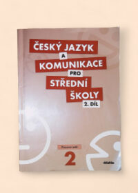 Český jazyk a komunikace pro SŠ 2. díl - pracovní sešit