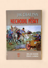 Jak císař pán nechodil pěšky