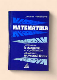 Matematika - příprava k maturitě a k přijímacím zkouškám na vysoké školy