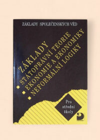 Základy státoprávní teorie, ekonomie a ekonomiky, neformální logiky