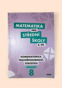 Matematika pro SŠ 8. díl - kombinatorika, pravděpodobnost, statistika (pracovní sešit)