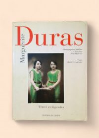 Marguerite Duras: Vérité et légendes