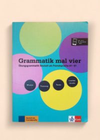 Grammatik mal vier: Übungsgrammatik Deutsch als Fremdsprache A1-B1