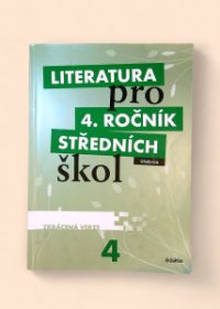 Literatura pro 4. ročník středních škol Učebnice zkrácená verze