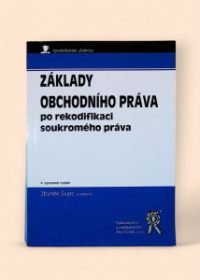 Základy obchodního práva po rekodifikaci soukromého práva