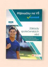 Přijímačky na VŠ v pohodě: Základy společenských věd