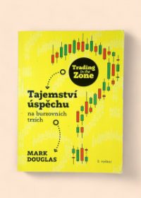 Trading in the zone: Tajemství úspěchu na burzovních trzích