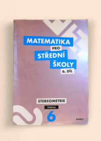 Matematika pro střední školy 6. díl: Stereometrie Učebnice