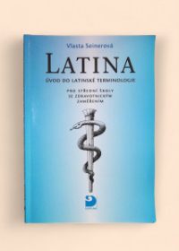 Latina úvod do latinské terminologie pro střední školy se zdravotnickým zaměřením