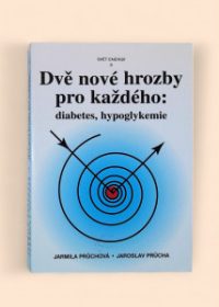 Dvě nové hrozby pro každého: diabetes, hypoglykemie