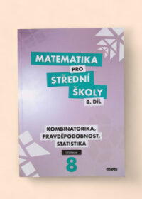 Matematika pro SŠ 8. díl - kombinatorika, pravděpodobnost, statistika (učebnice)