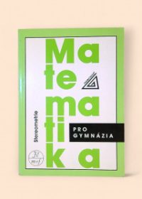 Matematika pro gymnázia: Stereometrie