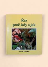 Řez rostlin - proč, kdy a jak