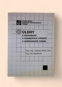 Úlohy z názvosloví a chemických výpočtů v anorganické chemii