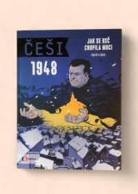 Češi 1948 - jak se KSČ chopila moci