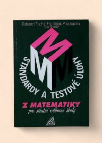 Standardy a testové úlohy z matematiky pro střední odborné školy