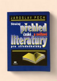 Stručný přehled české a světové literatury pro středoškoláky