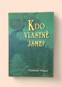 Kdo vlastně jsme?