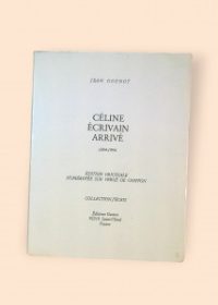 Céline écrivain arrivé 1894-1994