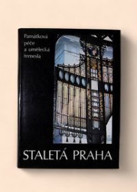 Staletá Praha - Památková péče a umělecká řemesla