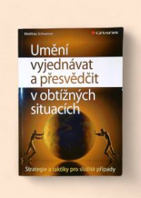 Umění vyjednávat a přesvědčit v obtížných situacích