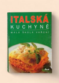 Italská kuchyně - Malá škola vaření