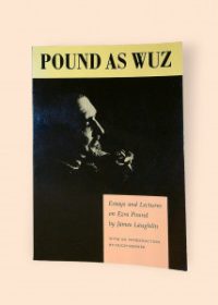 Pound as Wuz: Essays and Lectures on Ezra Pound