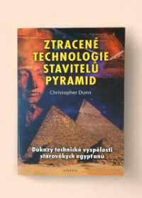 Ztracené technologie stavitelů pyramid