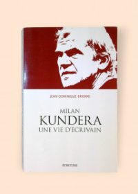 Milan Kundera: Une vie d'écrivain