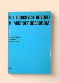 Od logických obvodů k mikroprocesorům