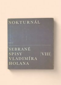 Nokturnál (sebrané spisy Vladimíra Holana)