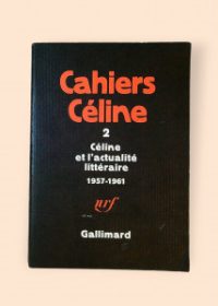 Cahiers Céline 2 (Céline et l´actualité littéraire 1957-1961)