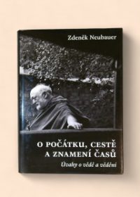 O počátku, cestě a znamení časů