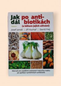 Jak dál po antibiotikách (a během jejich užívání)