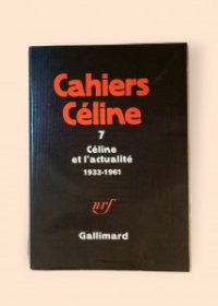 Cahiers Céline 7 (Céline et l´actualité 1933-1961)